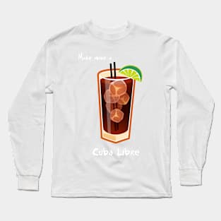 Make mine a Cuba Libre Long Sleeve T-Shirt